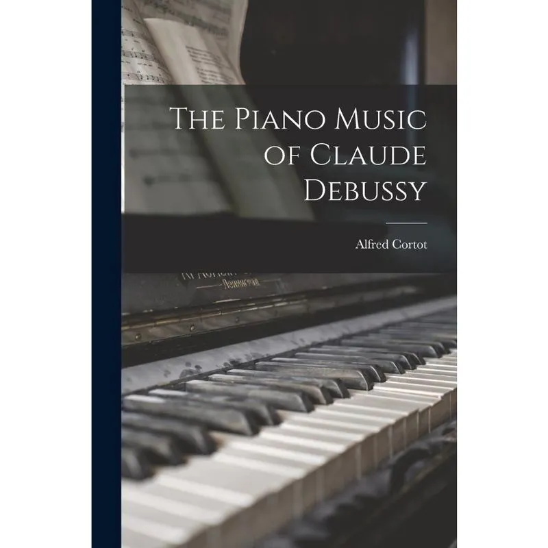 Livro The Piano Music of Claude Debussy