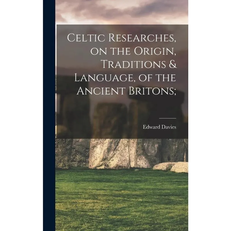 Livro Celtic Researches, on the Origin, Traditions & Language, of the Ancient Britons;