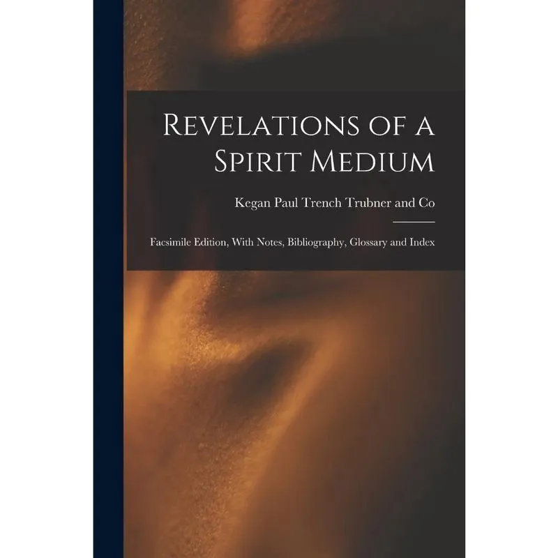 Livro Revelations of a Spirit Medium; Facsimile Edition, With Notes, Bibliography, Glossary and Index