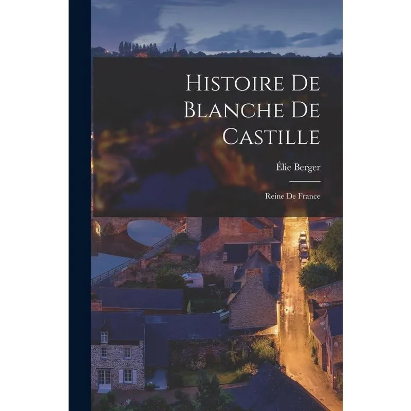 Livro Histoire de Blanche de Castille