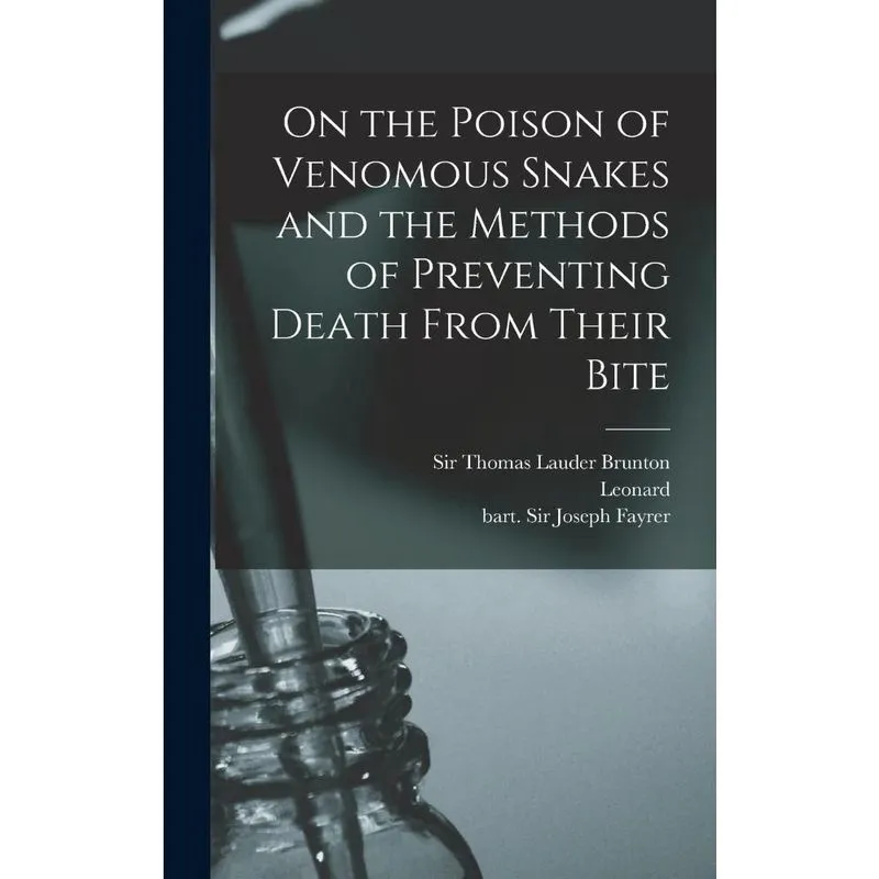 Livro On the Poison of Venomous Snakes and the Methods of Preventing Death From Their Bite