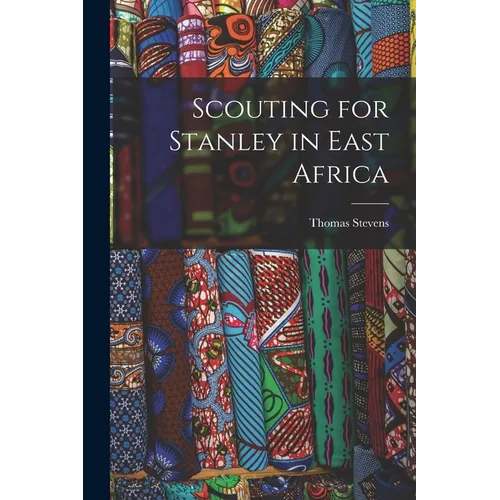 Scouting for Stanley in East Africa - Paperback