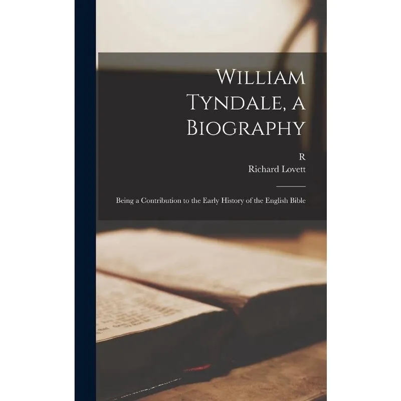 Livro William Tyndale, a Biography; Being a Contribution to the Early History of the English Bible