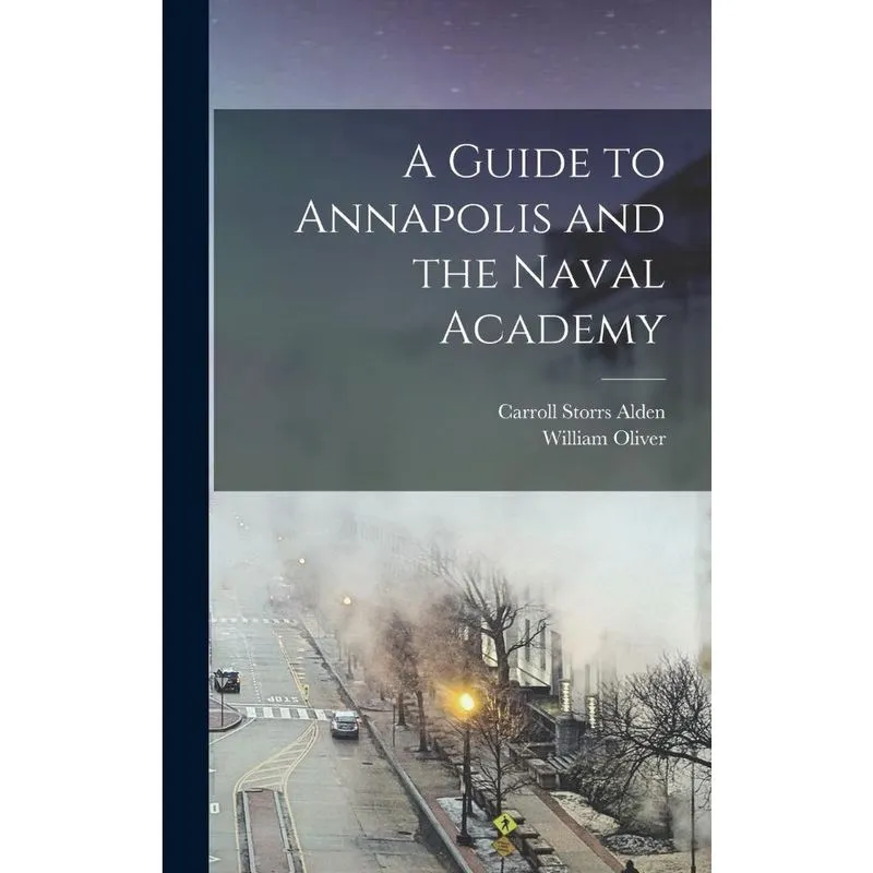 Livro A Guide to Annapolis and the Naval Academy