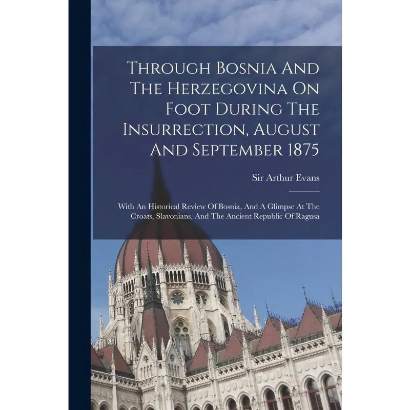 Livro Through Bosnia And The Herzegovina On Foot During The Insurrection, August And September 1875