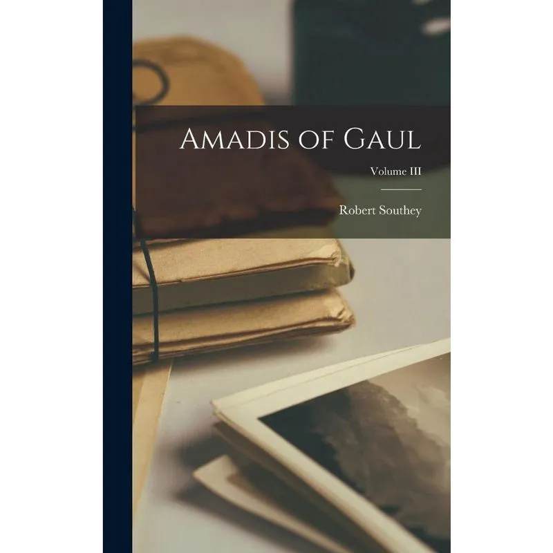 Amadis of Gaul; Volume iii
