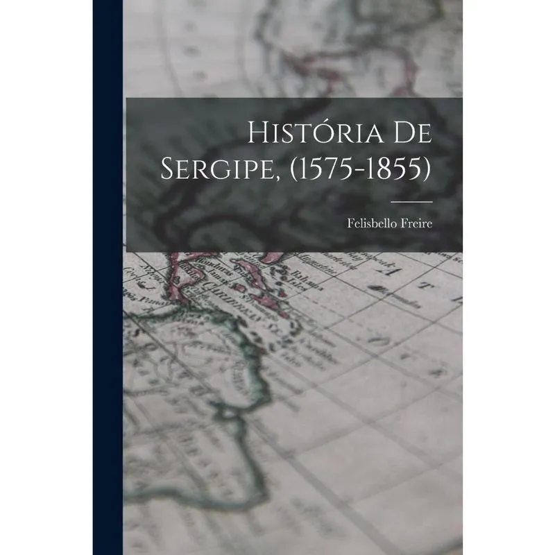 Livro História De Sergipe, (1575-1855)