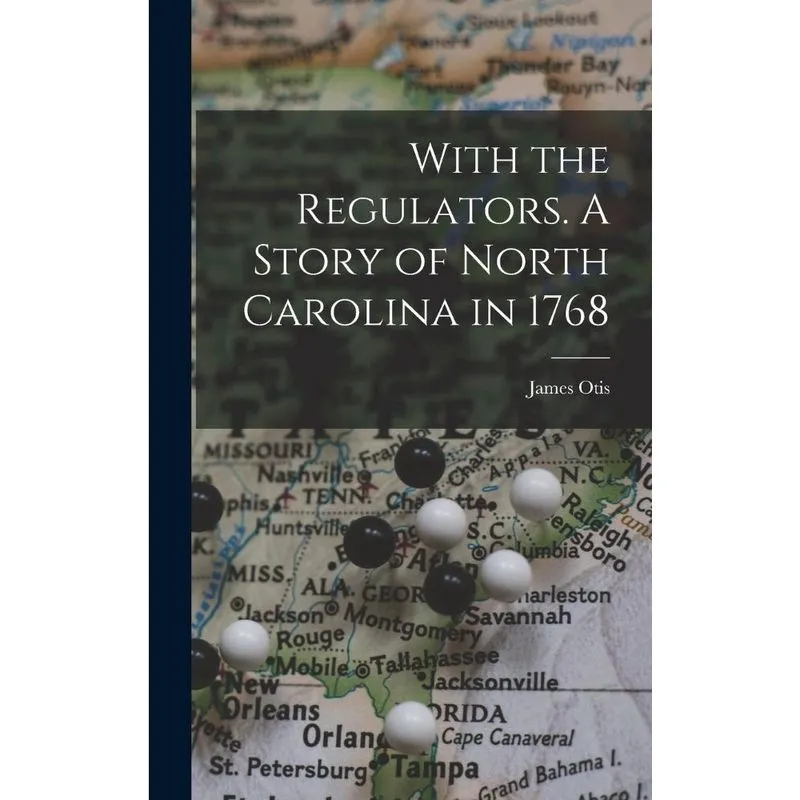 Livro With the Regulators. A Story of North Carolina in 1768