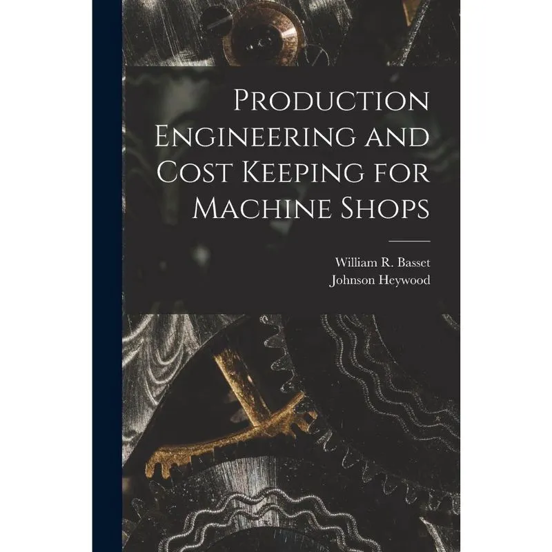 Livro Production Engineering and Cost Keeping for Machine Shops