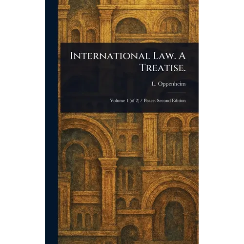 International Law. A Treatise. - Hardcover