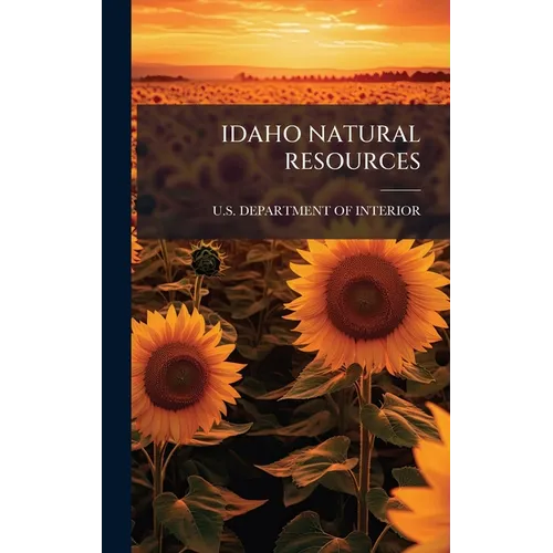 Idaho Natural Resources - Hardcover