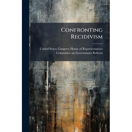 Confronting Recidivism - Paperback