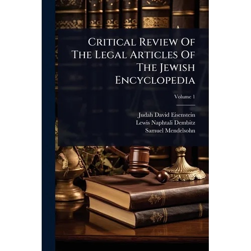 Critical Review Of The Legal Articles Of The Jewish Encyclopedia - Paperback