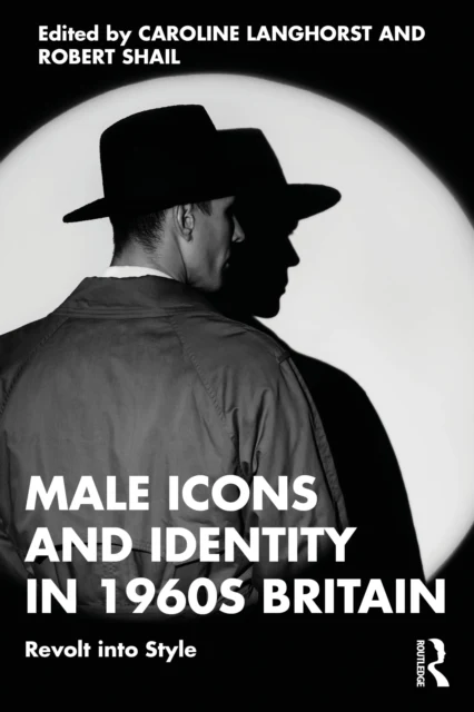 Male Icons and Identity in 1960s Britain