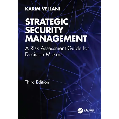 Strategic Security Management: A Risk Assessment Guide for Decision Makers - Hardcover