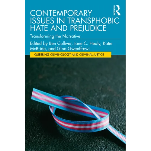 Contemporary Issues in Transphobic Hate and Prejudice: Transforming the Narrative - Paperback