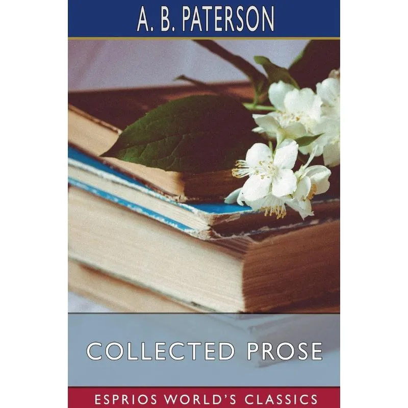 Collected Prose (Esprios Classics)