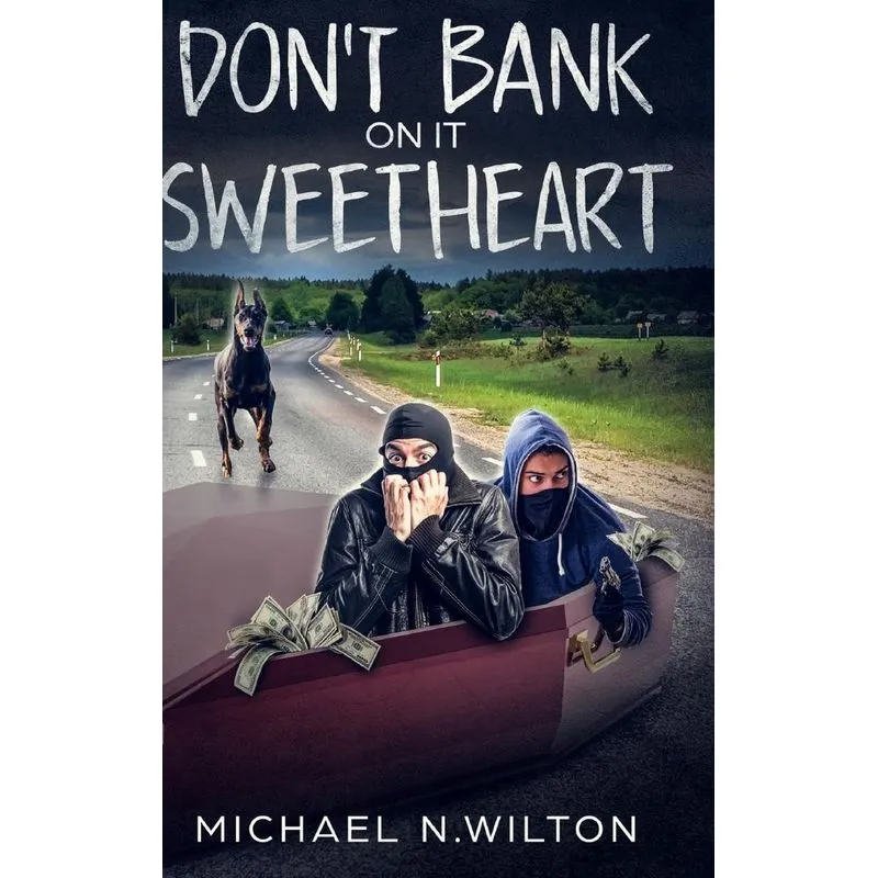 Dont Bank On It Sweetheart