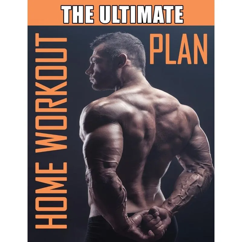 The Ultimate Home Workout Plan
