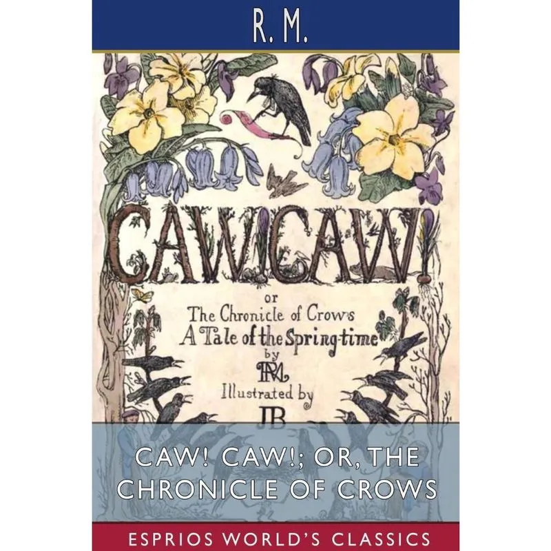 Livro caw! caw!; or, The Chronicle of Crows (Esprios Classics)