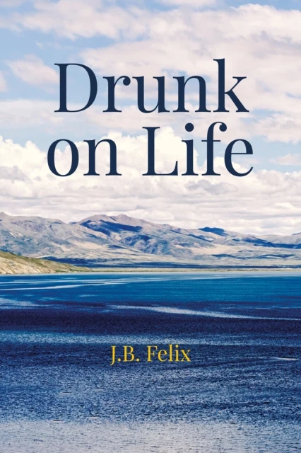 Drunk on Life