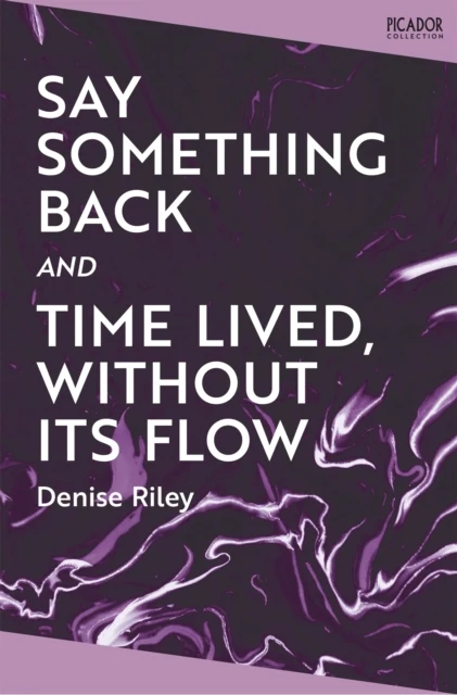 Say Something Back and Time Lived Without Its Flow