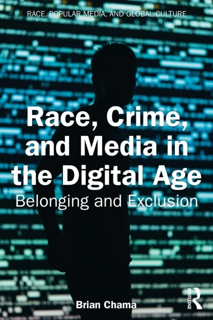 Race Crime and Media in the Digital Age