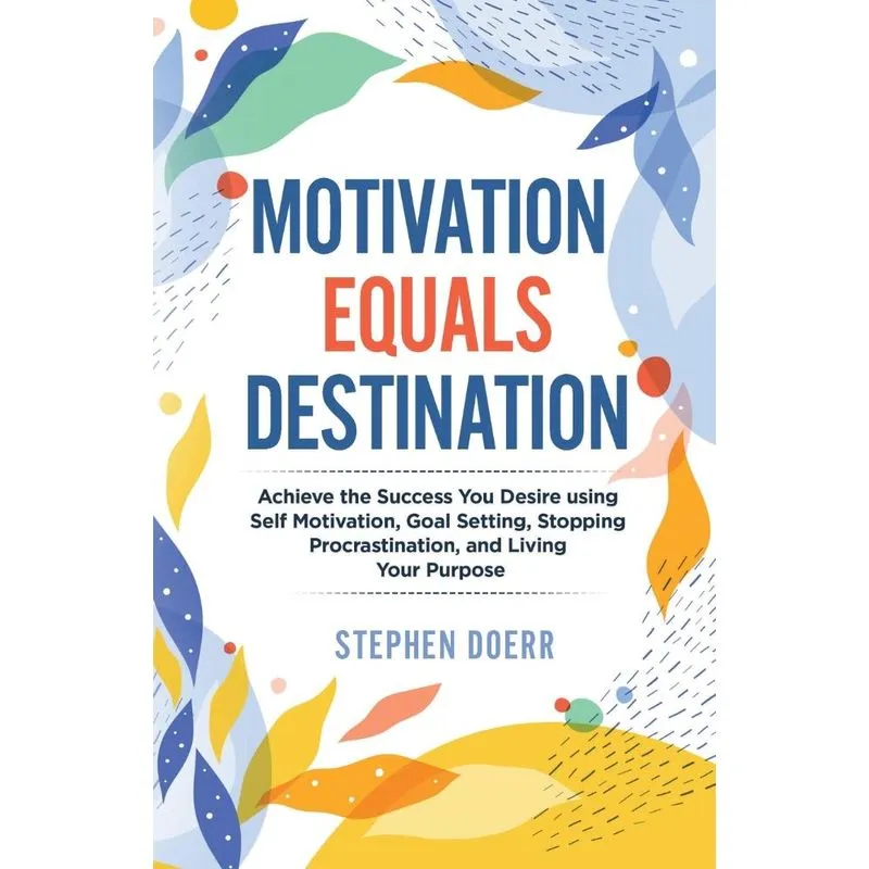 Motivation Equals Destination