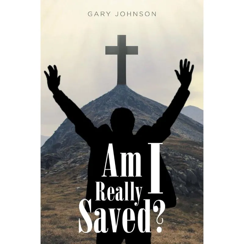 Am I Really Saved?