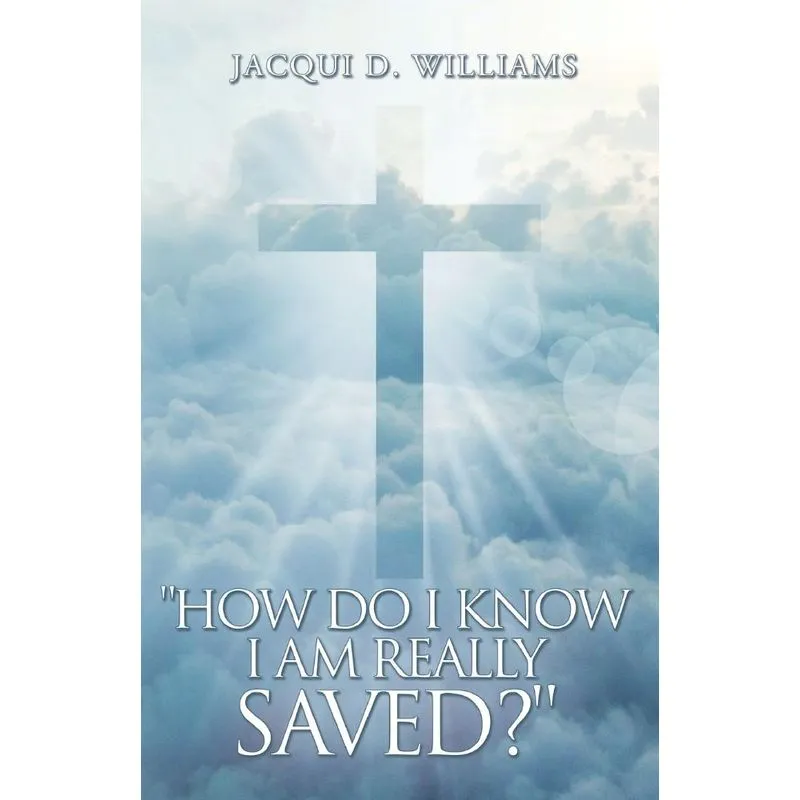 How Do I Know I Am Really Saved?