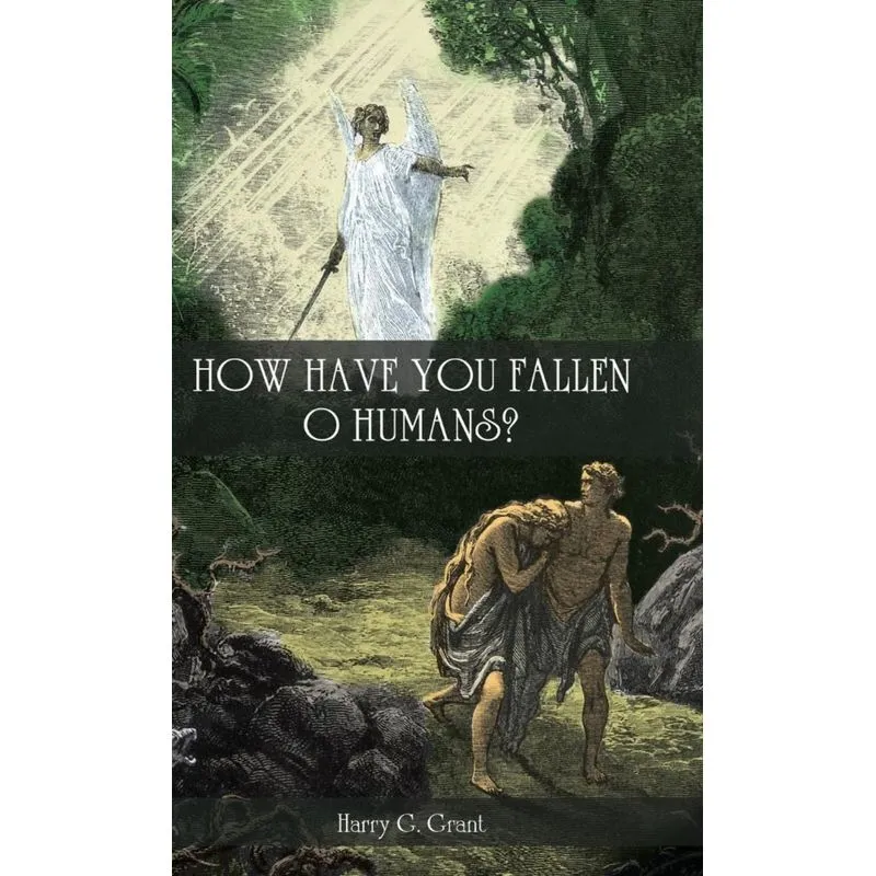 How Have You Fallen, O Humans?