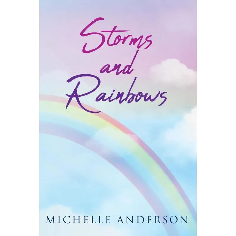 Storms and Rainbows