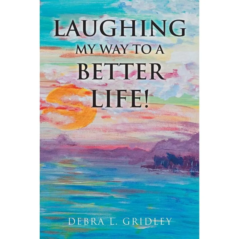 Laughing My Way to a Better Life!
