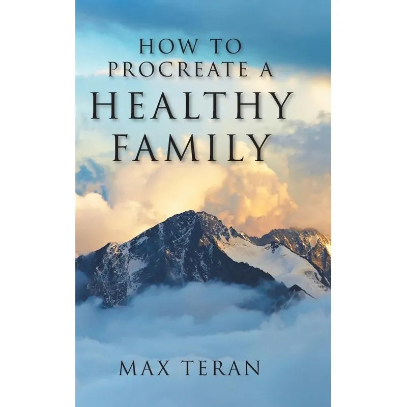 How to Procreate a Healthy Family