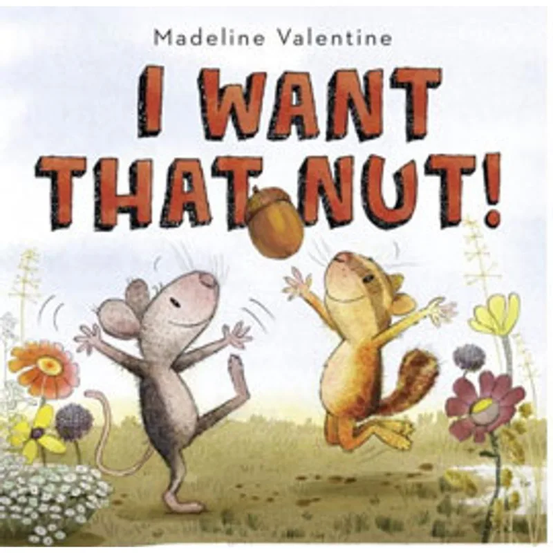 I WANT THAT NUT!