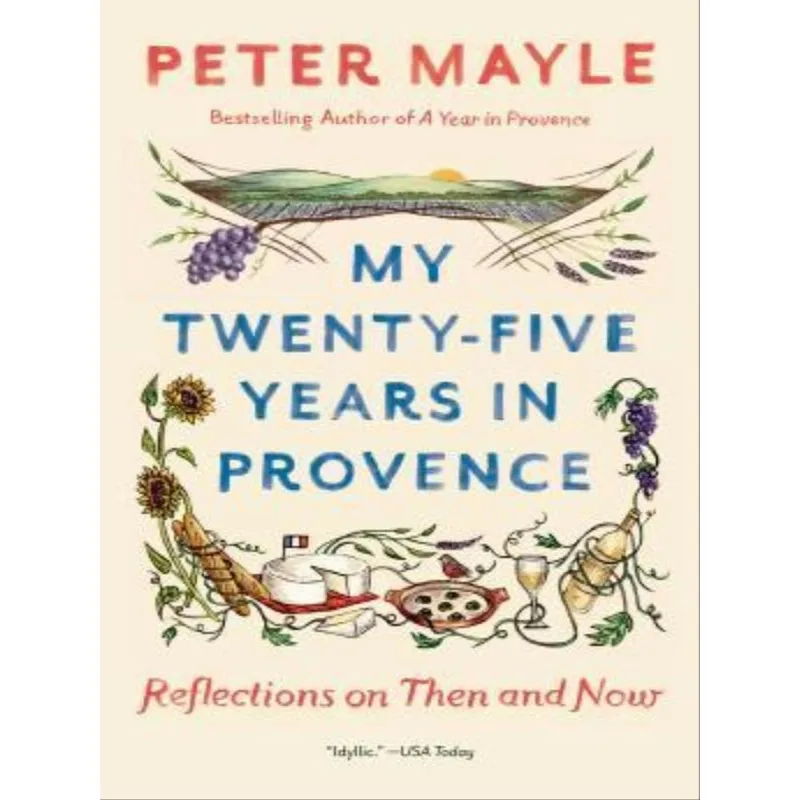 MY TWENTY-FIVE YEARS IN PROVENCE