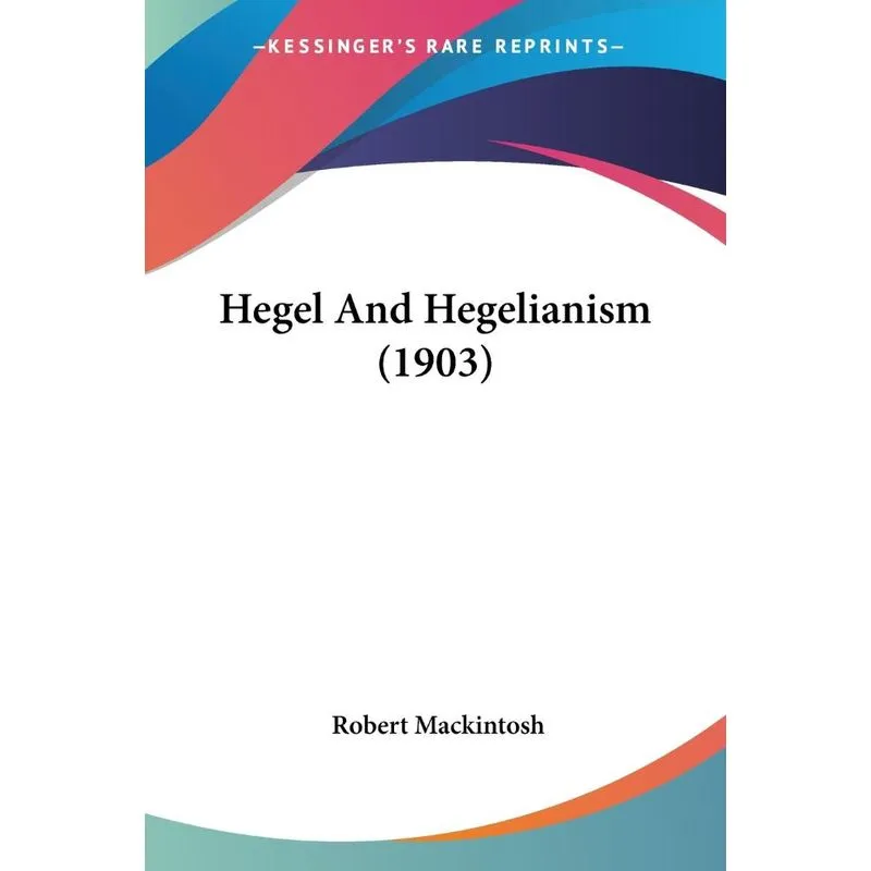 Hegel And Hegelianism (1903)