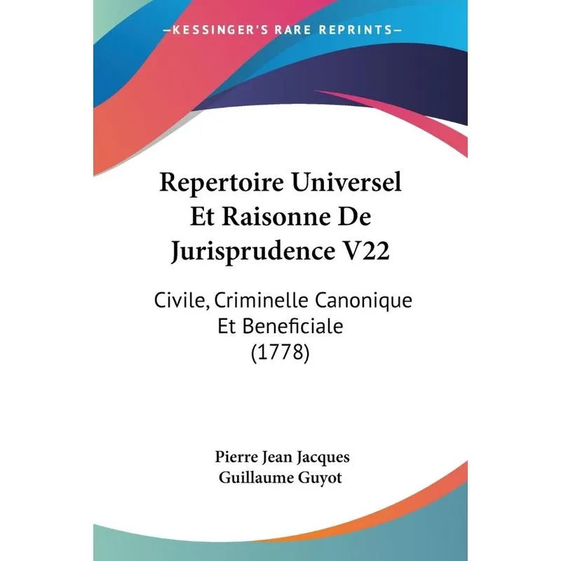 Repertoire Universel Et Raisonne De Jurisprudence V22