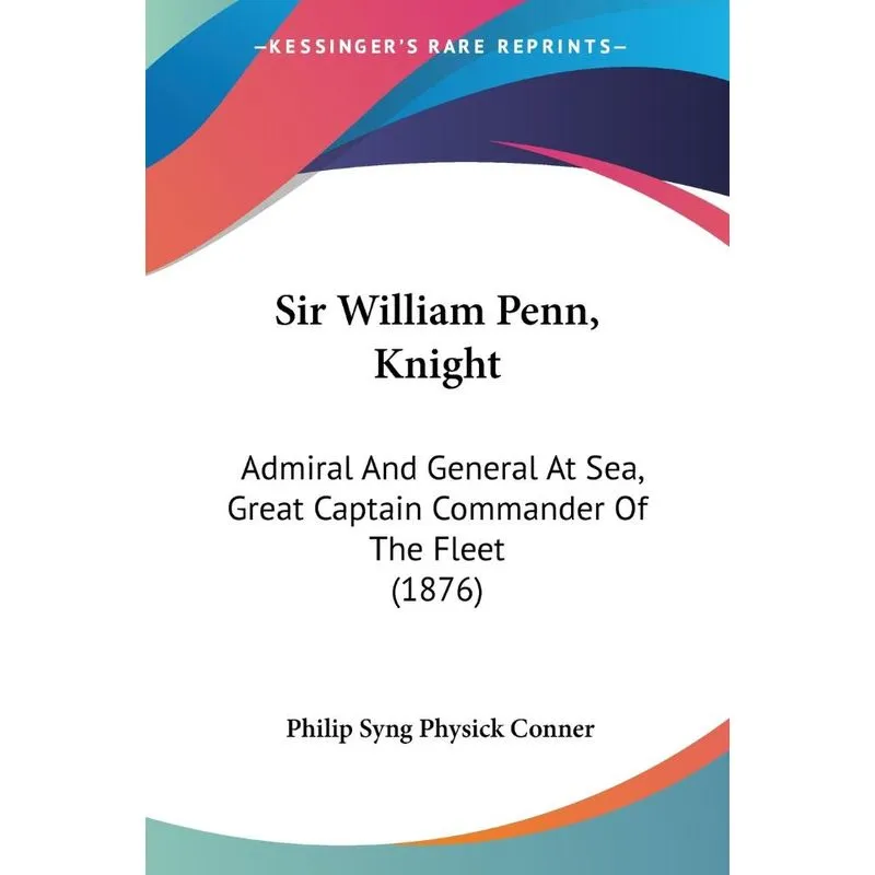 Sir William Penn, Knight