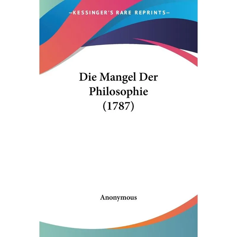 Die Mangel Der Philosophie (1787)