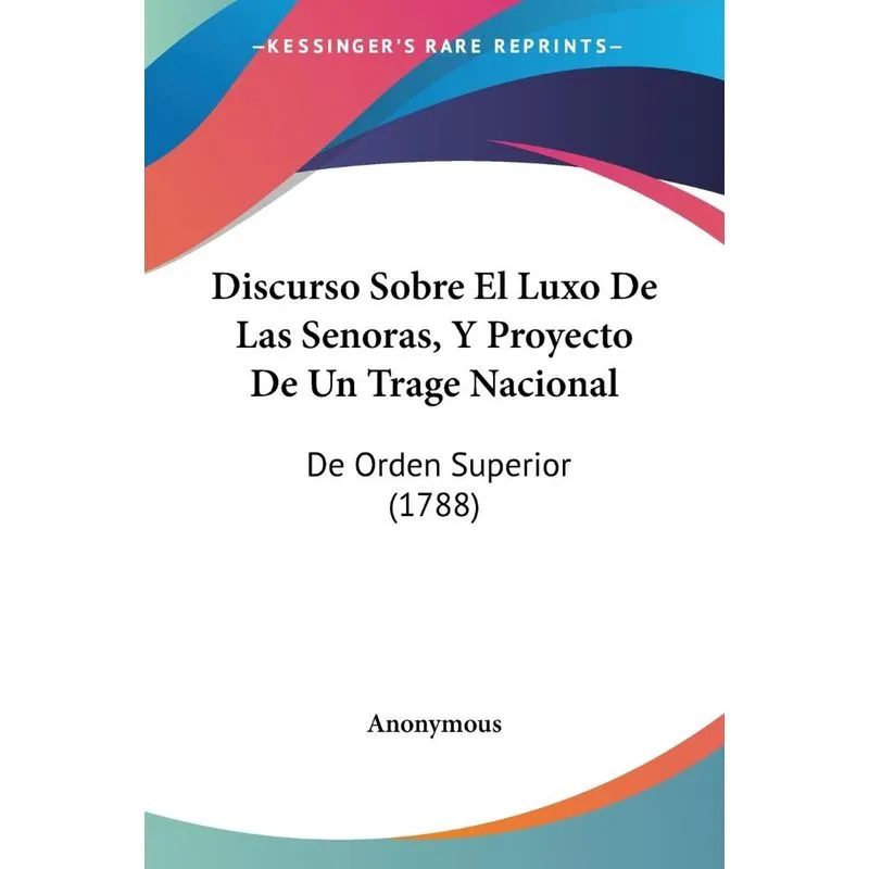 Discurso Sobre El Luxo De Las Senoras, Y Proyecto De Un Tra