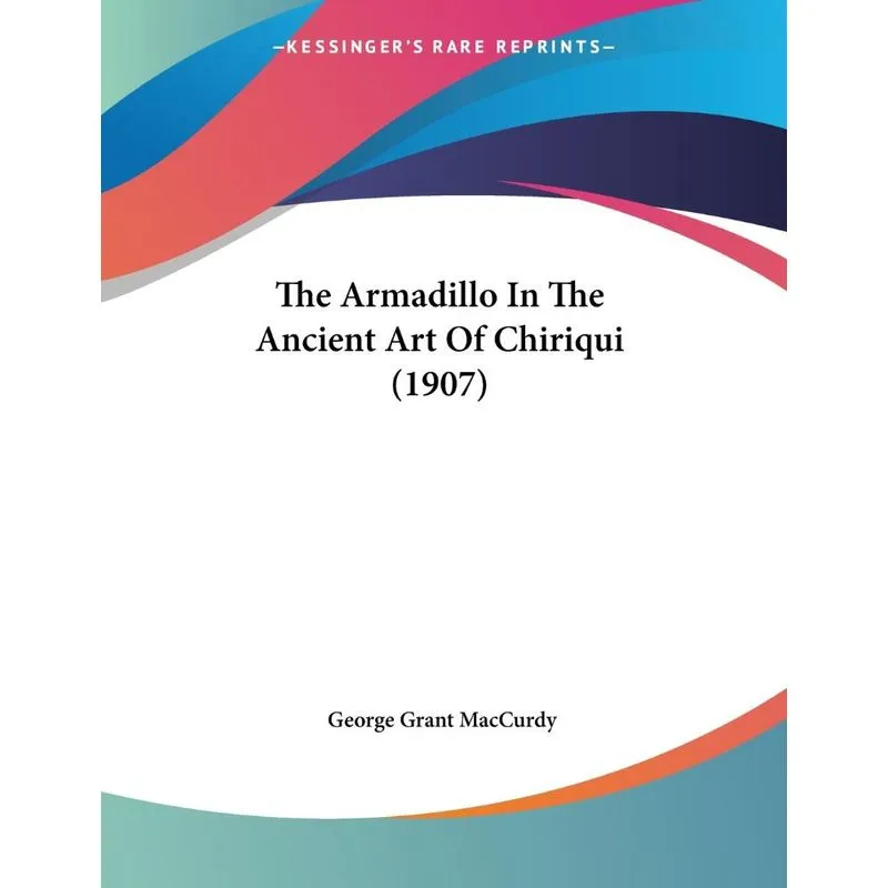 The Armadillo In The Ancient Art Of Chiriqui (1907)