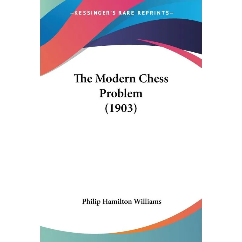 The Modern Chess Problem (1903)