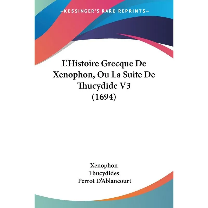 LHistoire Grecque De Xenophon, Ou La Suite De Thucydide V3