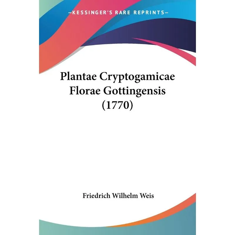 Plantae Cryptogamicae Florae Gottingensis (1770)