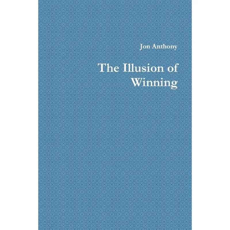 The Illusion of Winning