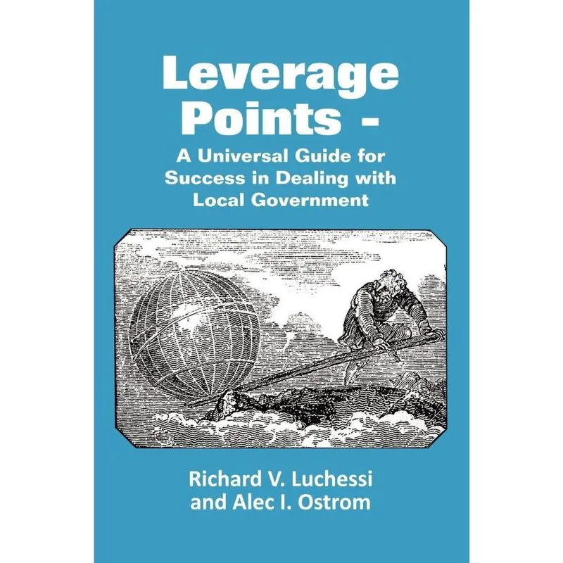 Leverage Points - A Universal Guide for Success in Dealing with Local Government