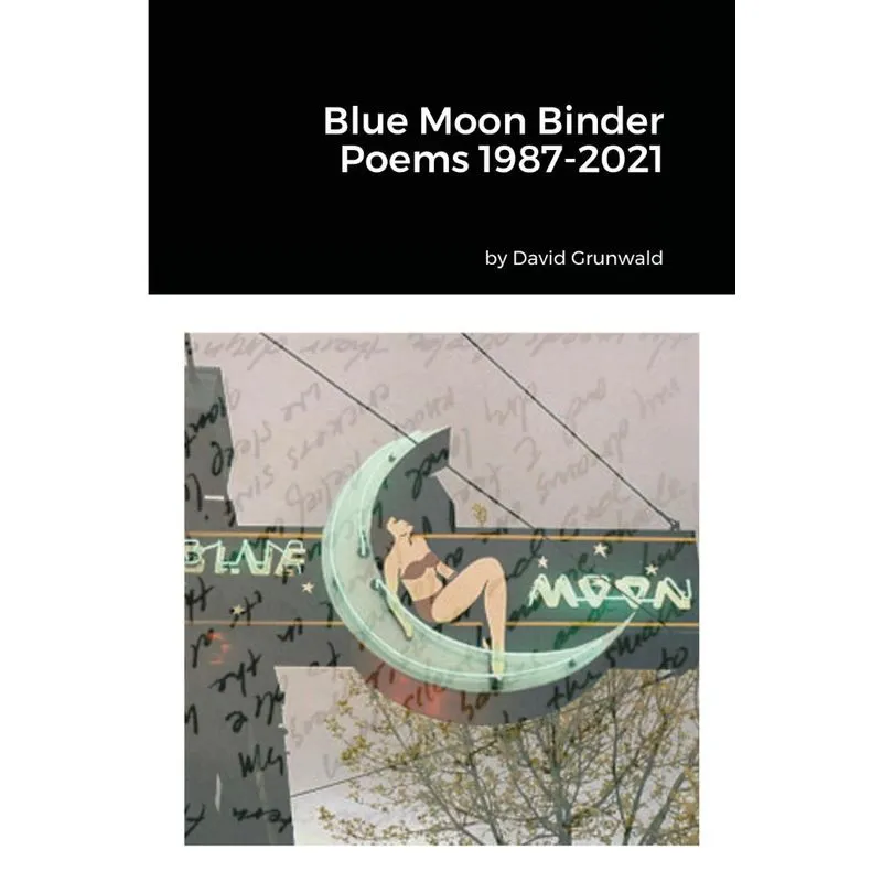 Blue Moon Binder Poems 1987-2021