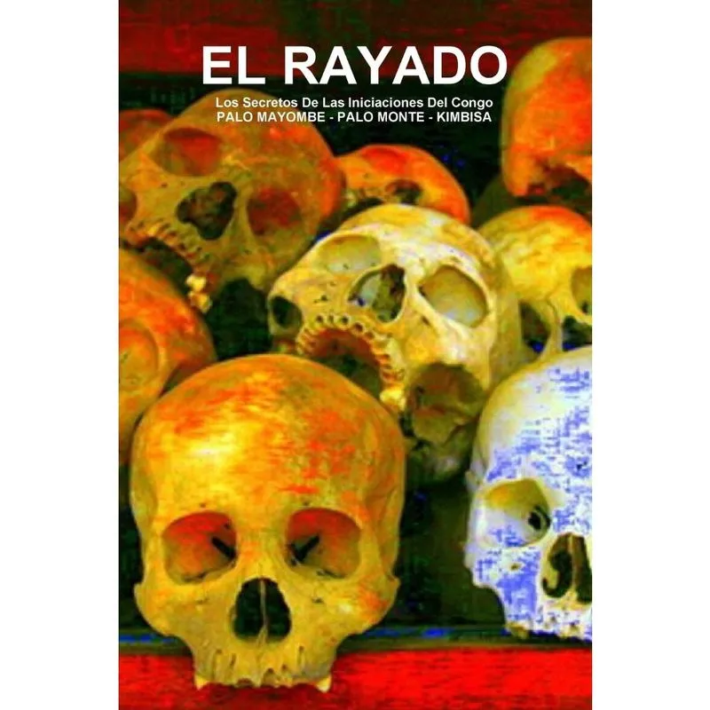 El rayado, Los Secretos De Las Iniciaciones Del Congo, palo mayombe - palo monte - kimbisa