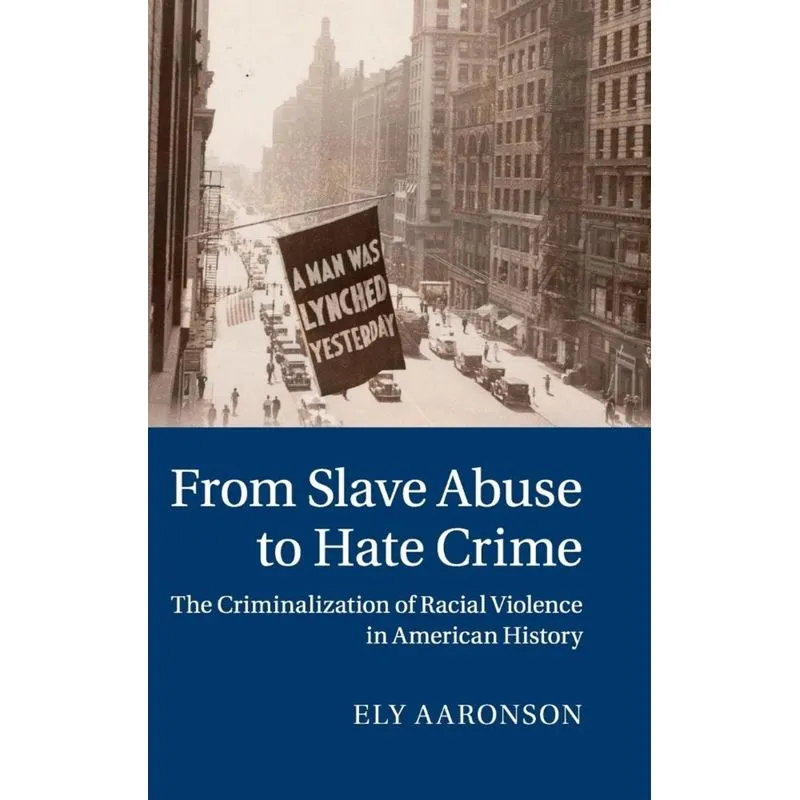 From Slave Abuse to Hate Crime